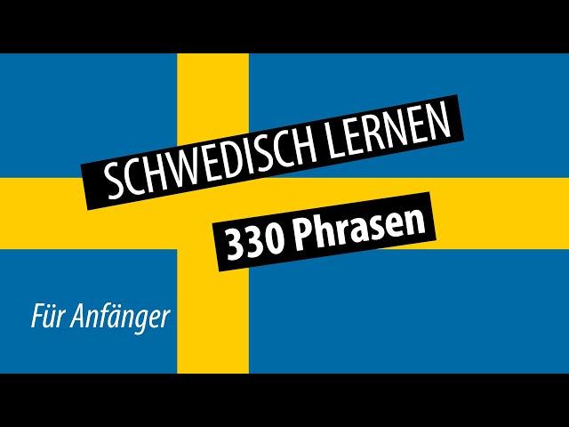 Schwedisch lernen für Anfänger | 330 schwedische Wörter und Phrasen | Deutsch-Schwedisch Vokabeln A1