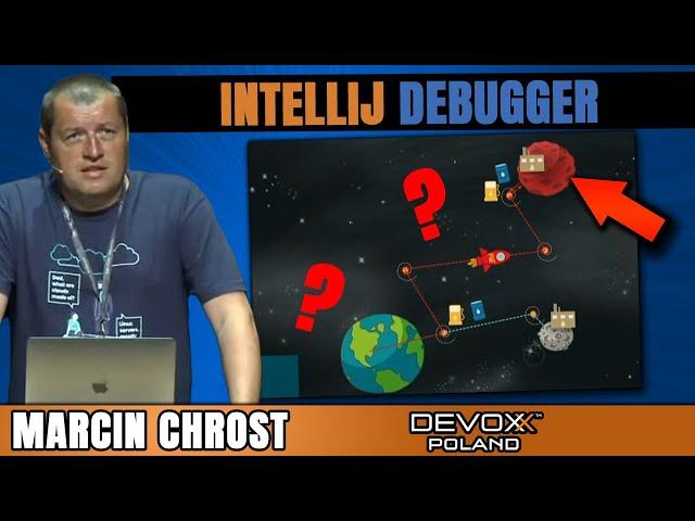 IntelliJ Debugger Tips & Tricks • Marcin Chrost • Devoxx Poland 2022