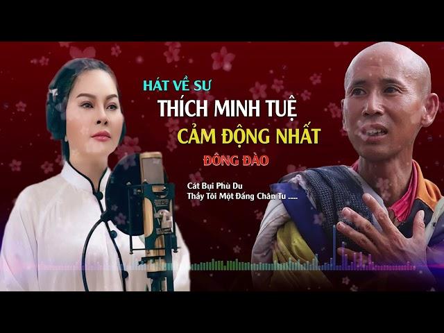 Tổng Hợp Những Bài Hát Về Sư Thích Minh Tuệ Xúc Động Nhất- Thầy Tôi Một Đấng Chân Tu| Ca Sĩ Đông Đào