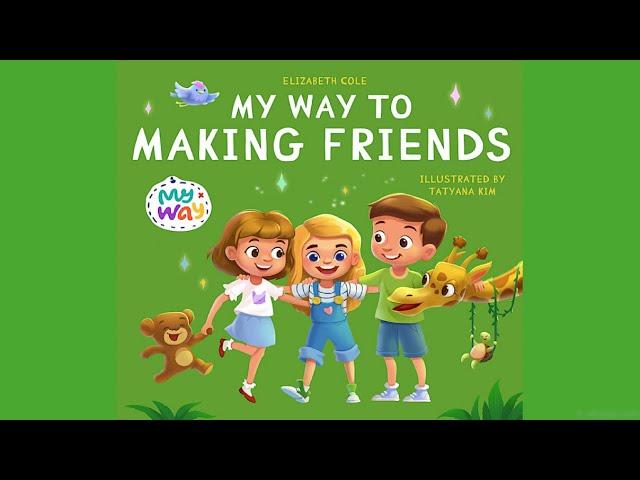 My Way to Making Friends by Elizabeth Cole | A Book about Friendship, Inclusion & Social Skills