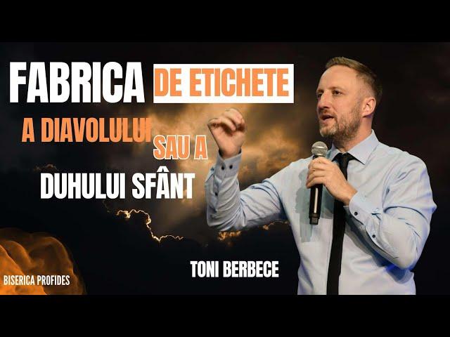 Fabrica de etichete a Diavolului sau a Duhului Sfant || Toni Berbece