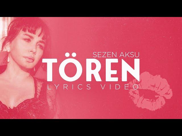 Sezen Aksu - Tören (Lyrics | Şarkı Sözleri)
