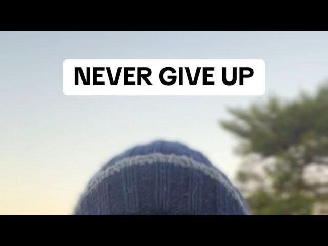 Never Give Up