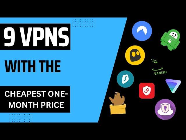 9 VPNs with the Cheapest One Month Price [2024]