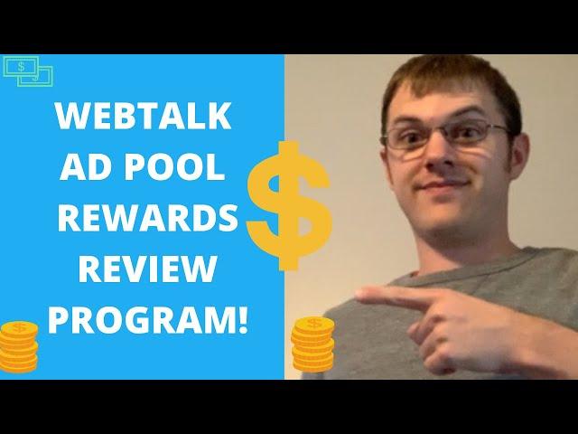 Webtalk Ad Pool Rewards Program Review!