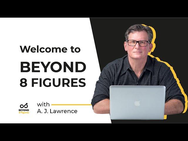 Welcome to the Beyond 8 Figures Youtube channel!