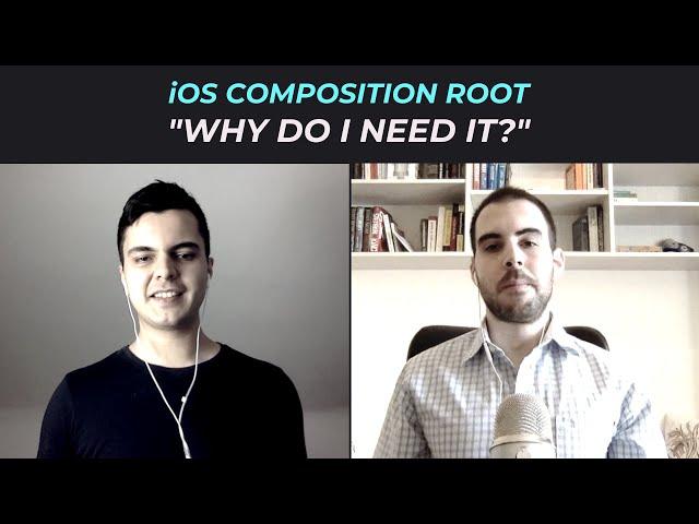 iOS Composition Root: Why do I need it?