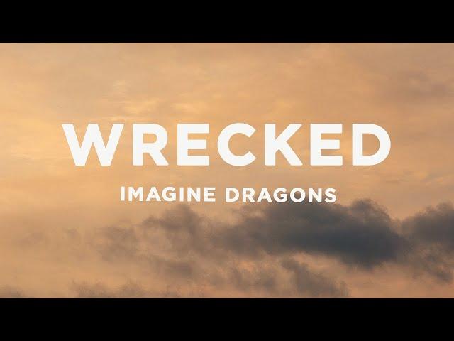 Imagine Dragons - Wrecked (Lyrics)