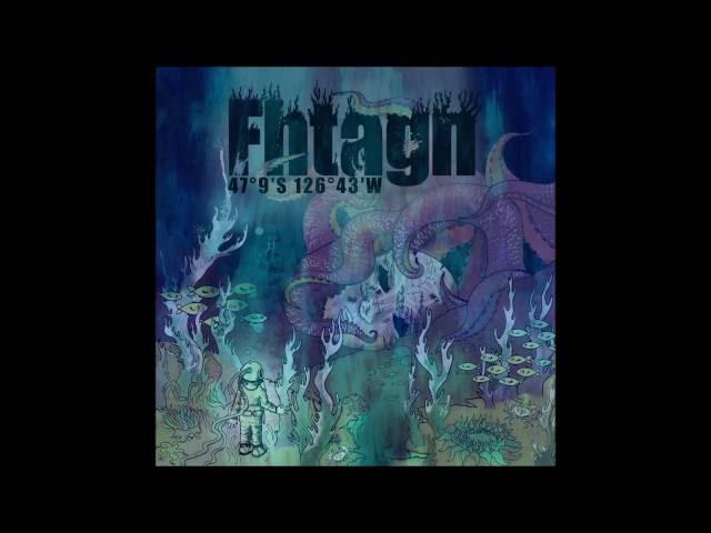Fhtagn - 47°9`S126°43`W  (Full EP 2016)