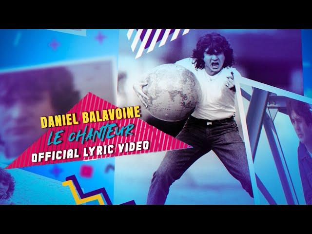 Daniel Balavoine - Le Chanteur (Official Lyric Video)