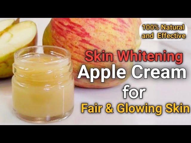 Skin Whitening Apple Cream for Fair, Spotless and Youthful Skin | Anti-aging Apple Cream DIY