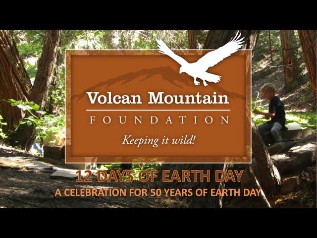 Volcan Mountain Foundation's "12 Days of Earth Day"