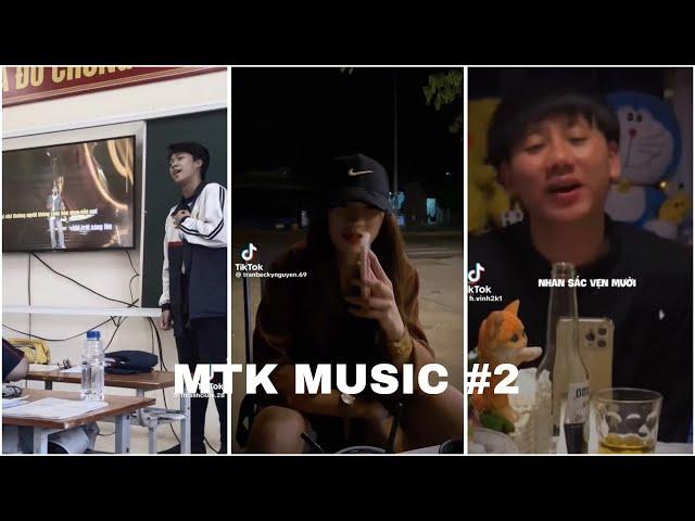 Tổng hợp nhạc tâm trạng hay nhất tiktok #2 | MTK MUSIC