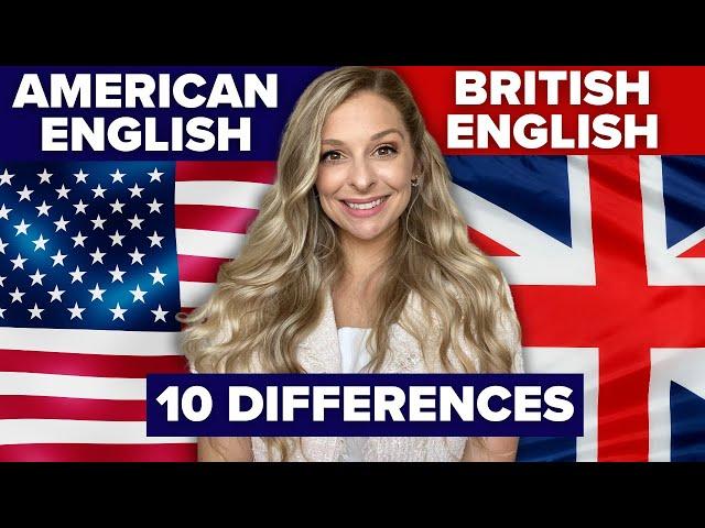 10 Differences Between American and British English