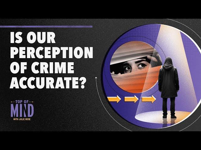 Is Our Perception of Crime in America Accurate?