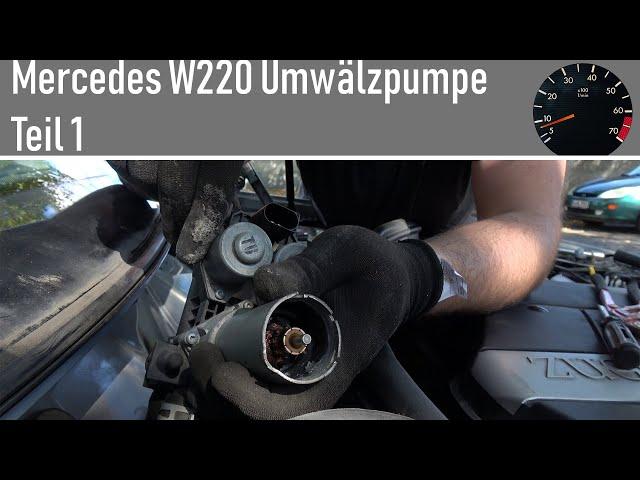 Mercedes S-Klasse W220: Heizwasser - Umwälzpumpe instandsetzen  (Teil 1)