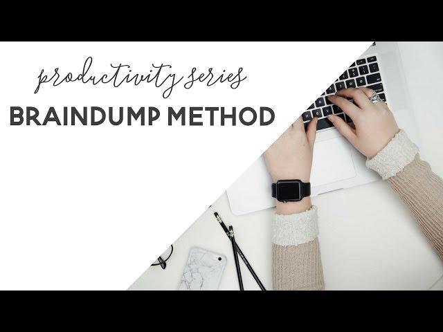 The Brain Dump Method - Productivity Series