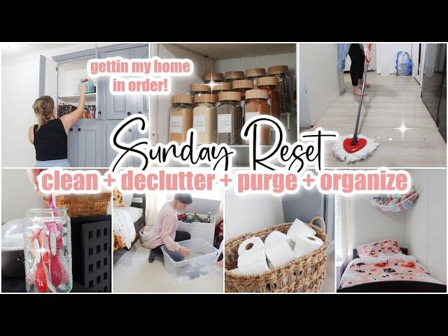 SUNDAY RESET // whole house clean with me + declutter + purge + organize