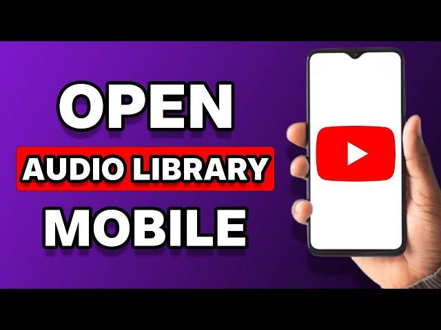 How To Open YouTube Audio Library On Mobile