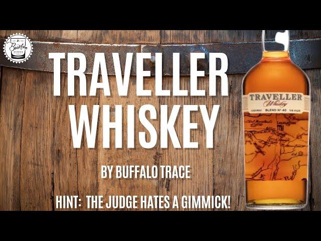 Episode 443: The Judge HATES Gimmicks!  Just How Gimmicky Is Traveller Whiskey?