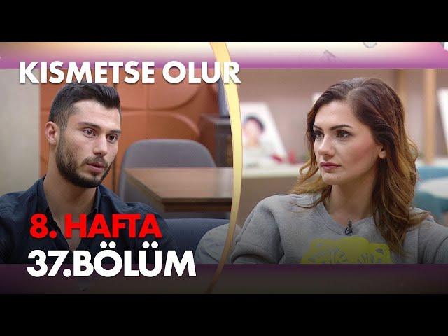 Kısmetse Olur 8. Hafta 37. Bölüm - Full Bölüm