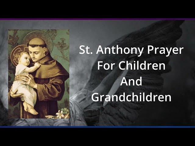 St. Anthony Prayer For Children And Grandchildren