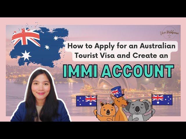 How to Apply for an AUSTRALIAN Tourist Visa and Create an ImmiAccount | Vien Malabanan