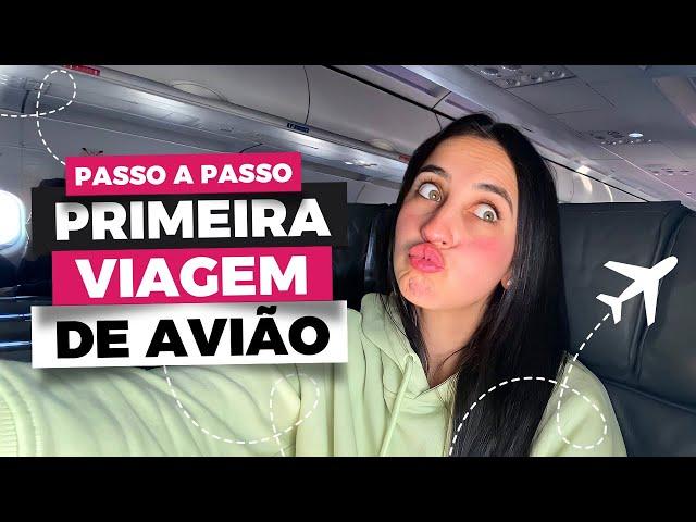 PRIMEIRA VIAGEM DE AVIÃO: PASSO A PASSO E DICAS PARA O SEU PRIMEIRO VOO EM 2024