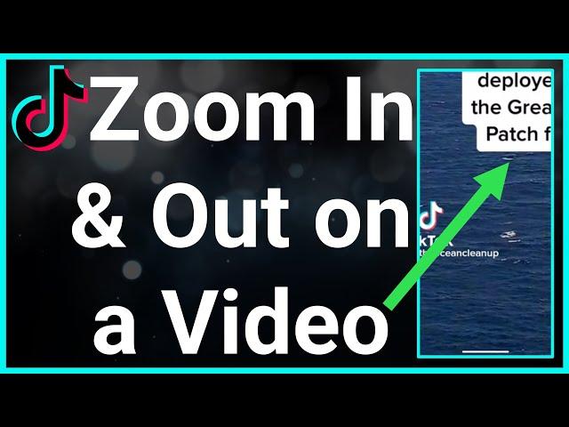 How To Zoom In And Out On TikTok Video