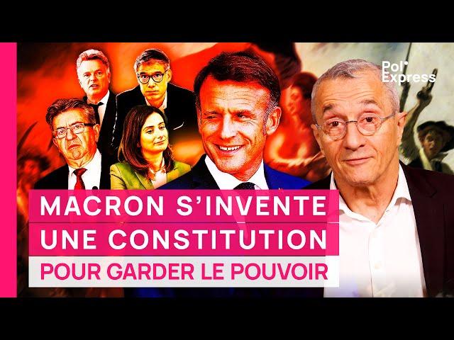 Macron S'INVENTE UNE CONSTITUTION pour garder le pouvoir