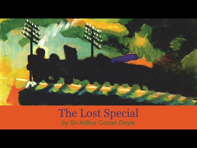 The Lost Special by Sir Arthur Conan Doyle (1898) A Sherlock Holmes story?