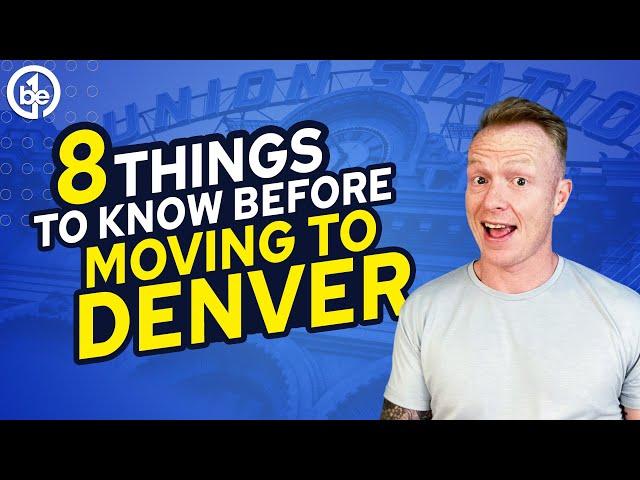 8 Things to KNOW Before Moving to DENVER