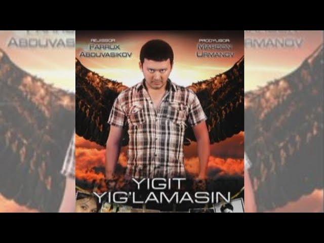 Yigit yig'lamasin (uzbek film) | Йигит йиғламасин (узбек фильм)