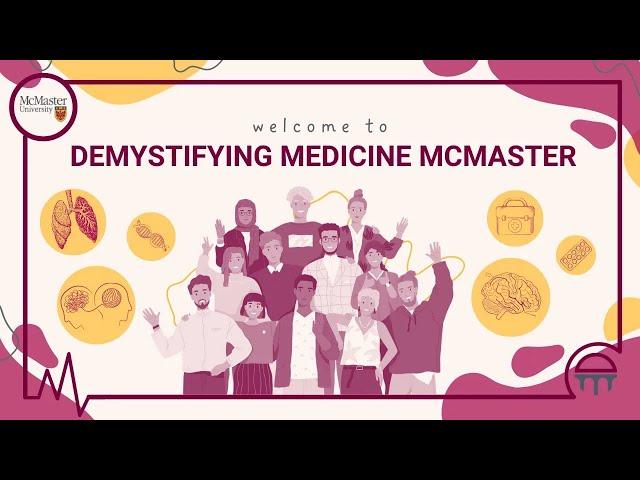 Welcome to Demystifying Medicine McMaster