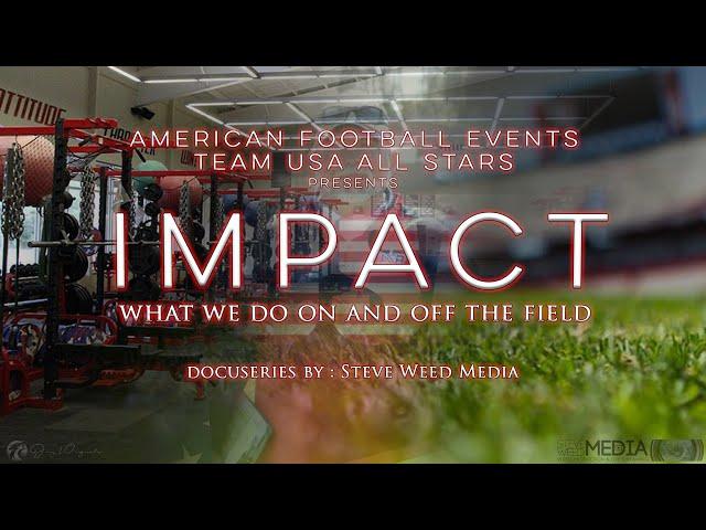 American Football Events presents Impact: a Docuseries by Steve Weed Media