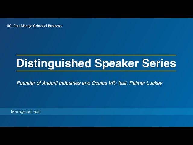 Distinguished Speaker Series feat. Palmer Luckey | UCI Paul Merage School of Business