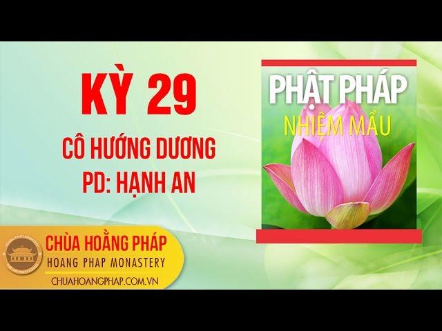 Phật Pháp Nhiệm Mầu kỳ 29 - Nguyễn Hướng Dương