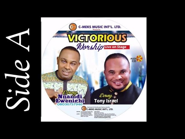 Victorious Worship  (Side A) – Nnamdi Ewenighi & Tony Isreal |Latest Nigerian Gospel Music 2023