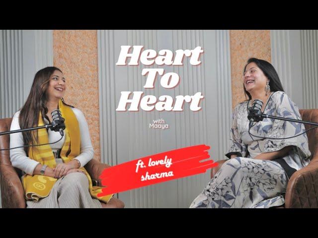 Lovely Sharma | Heart to Heart with Maaya