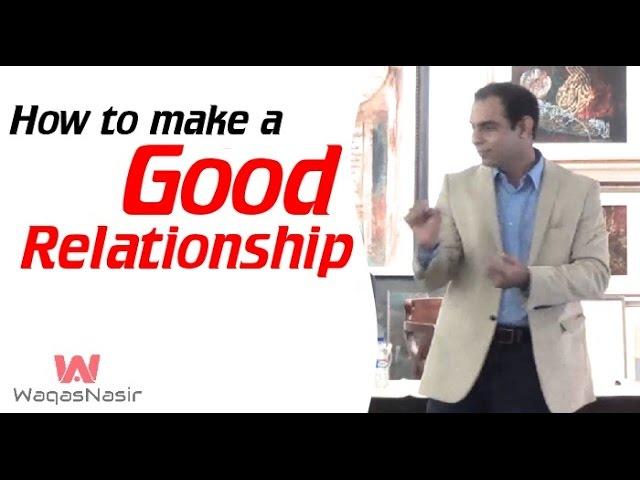 How to Make a Good Relationship -By Qasim Ali Shah | In Urdu