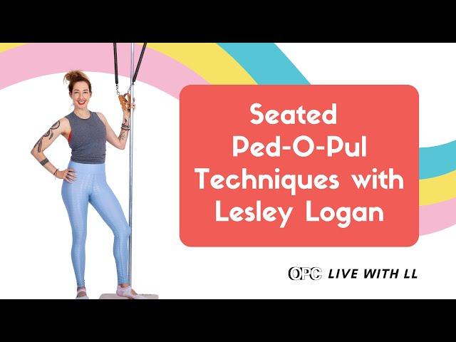 Seated Ped-O-Pul Techniques with Lesley Logan