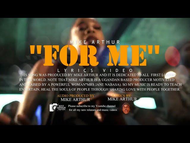 For Me_-_Mike Arthur [Lyrics Video] 2023  (Ugandan Music)