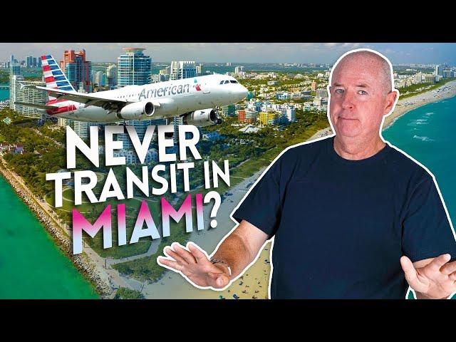 NEVER transit through MIAMI!