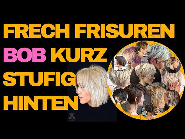 Frech Frisuren Bob Kurz Stufig Hinten - **Entdecke deinen neuen Look!**