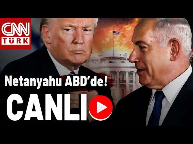 Netanyahu ve Trump Görüşmesi! CNN TÜRK Beyaz Saray'dan Canlı Yayında | CANLI HABER