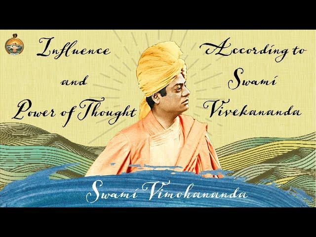 Influence and Power of Thought According to Swami Vivekananda | Swami Vimohananda