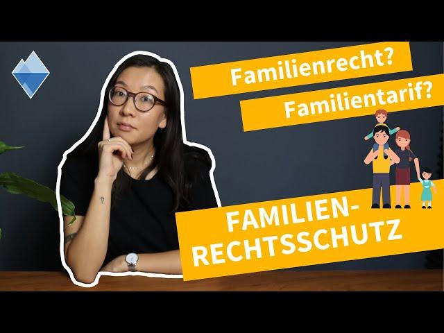 Familienrechtsschutzversicherung erklärt | Familienrecht vs. Familientarif (Erklärvideo 2023)