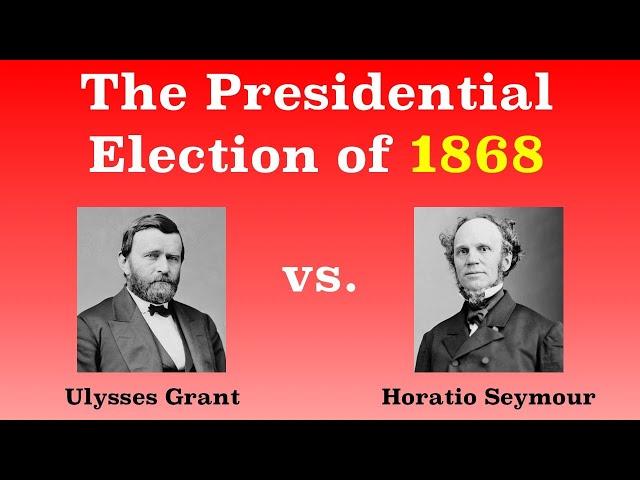 The American Presidential Election of 1868