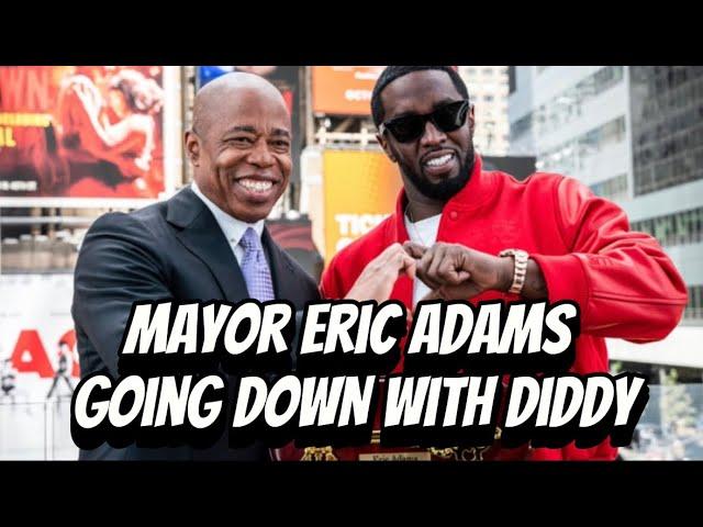 Mayor Eric Adams Going DOWN With Diddy