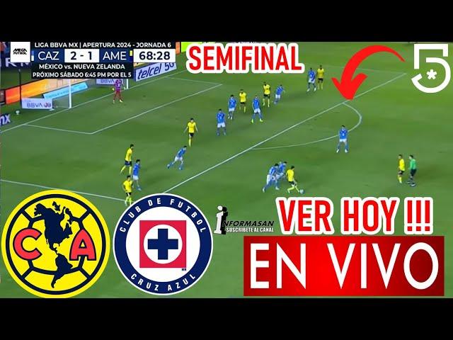 América vs. Cruz Azul En Vivo, donde ver, a que hora juega, AMERICA VS CRUZ AZUL PARTIDO SEMIFINAL